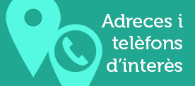 Adreces i telèfons d'interès